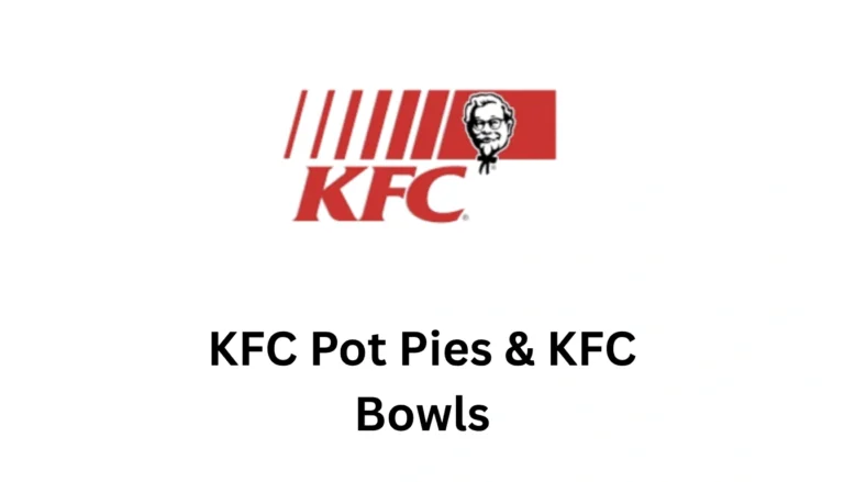 KFC Pot Pies & KFC Bowls